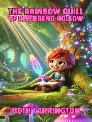 cover image of The Rainbow Quill of Riverbend Hollow